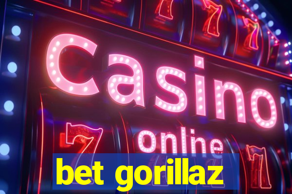 bet gorillaz